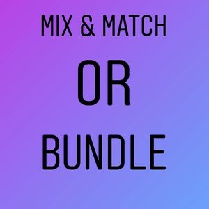 MIX AND MATCH OR BUNDLE ANY ITEMS JUST MESSAGE/CMT